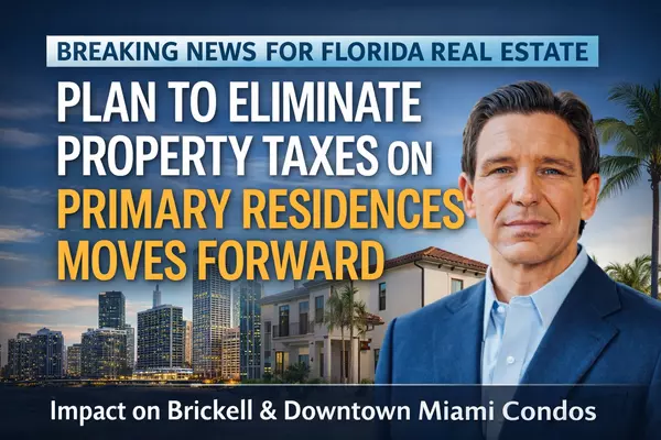 feature image of Florida Proposal to Eliminate Property Taxes on Primary Residences: Deep Dive on the Impact for Brickell &amp; Downtown Miami