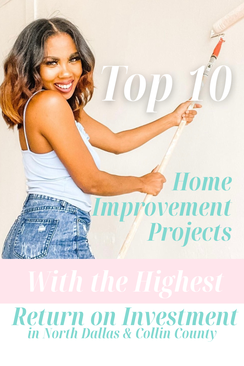 Top 10 Home Improvement Projects With the Highest Return on Investment in North Dallas & Collin 