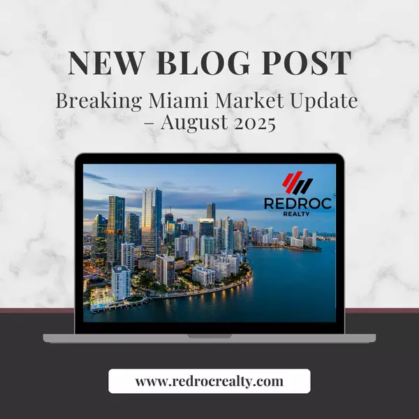 feature image of Breaking Miami Market Update – August 2025