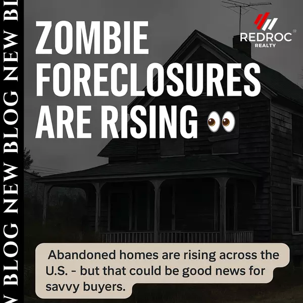  Zombie Homes Are Creeping Back in 2025 — Here’s What Buyers Should Know,Tony Galetti