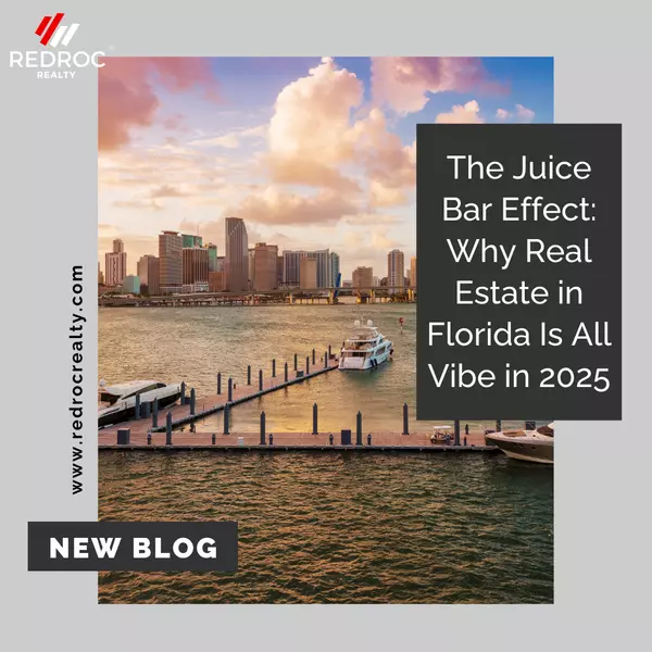 feature image of The Juice Bar Effect: Why Real Estate in Florida Is All Vibe in 2025