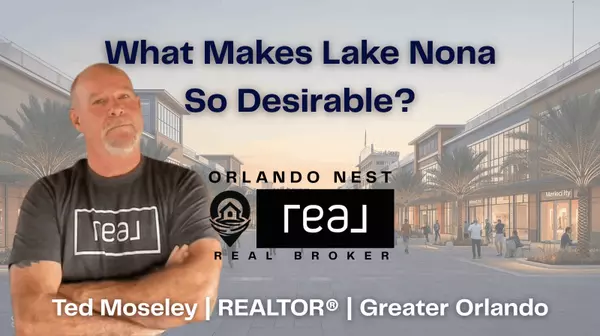 What Makes Lake Nona Desirable,Ted Moseley