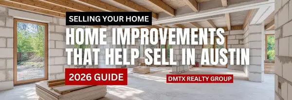 Home Improvements That Help Sell in Austin (2026 Guide),DMTX Realty Group