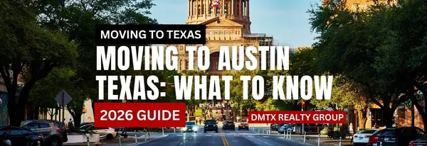 Moving to Austin Texas: What to Know (2026 Guide),DMTX Realty Group
