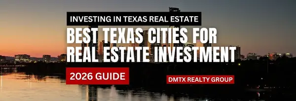 Best Texas Cities for Real Estate Investment (2026 Guide),DMTX Realty Group