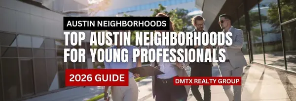 Top Austin Neighborhoods for Young Professionals (2026 Guide)