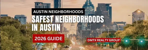 Safest Neighborhoods in Austin (2026 Guide)
