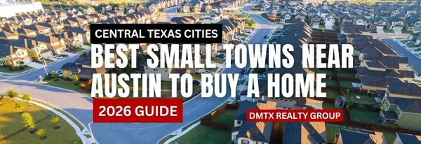 Best Small Towns Near Austin to Buy a Home
