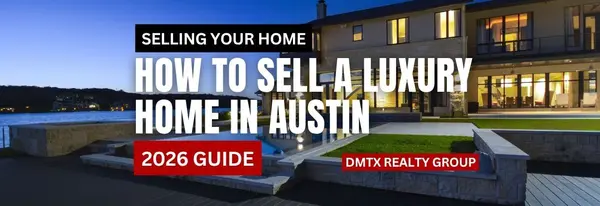 How to Sell a Luxury Home in Austin (2026 Guide)