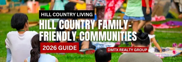 Hill Country Family-Friendly Communities (2026 Guide)