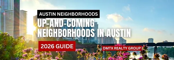 Up-and-Coming Neighborhoods in Austin (2026 Guide)