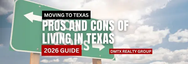 Pros and Cons of Living in Texas (2026 Guide),DMTX Realty Group