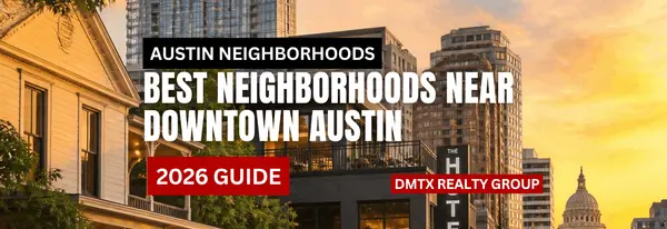 Best Neighborhoods Near Downtown Austin (2026 Guide)
