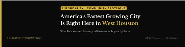 Why Fulshear, Texas Is America's Fastest Growing City (And What It Means for Buyers Right Now),Mary Elizabeth