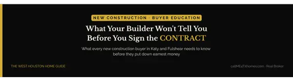 What Your Builder Won't Tell You Before You Sign: New Construction Contracts in Katy and Fulshear,Mary Elizabeth