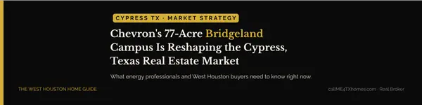 Chevron's 77-Acre Bridgeland Campus Is Reshaping the Cypress, Texas Real Estate Market,Mary Elizabeth