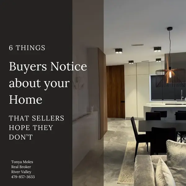 6 Things Buyers Notice About Your Home That Sellers Hope They Don’t,Tonya Moles