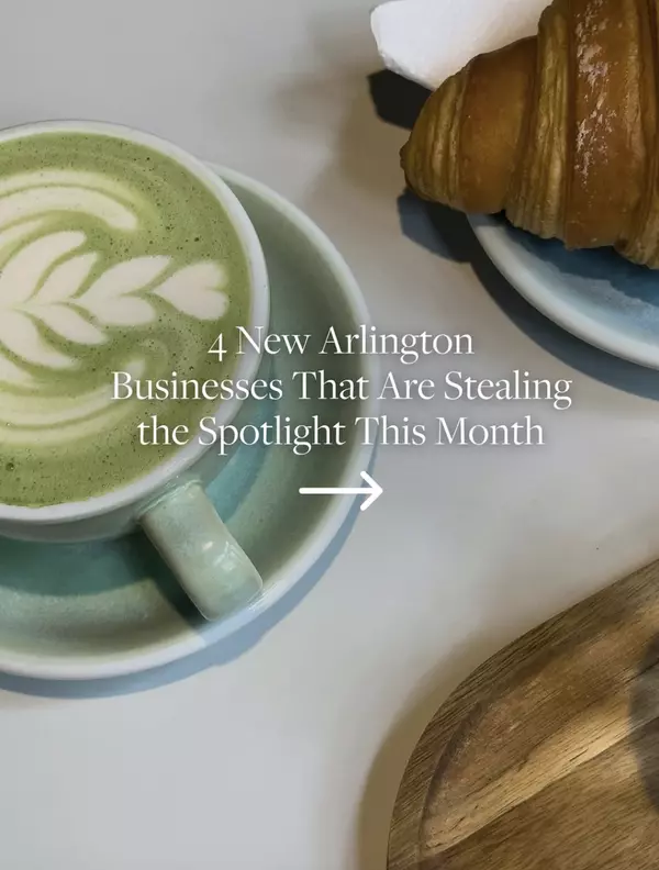 4 New Arlington Businesses You Need to Visit This Month