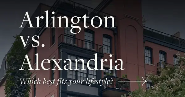 Arlington vs. Alexandria: Which One Fits Your Lifestyle?