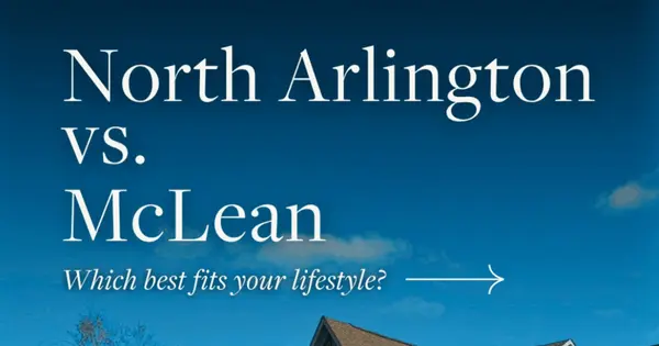 North Arlington vs. McLean: Which One Fits Your Lifestyle?