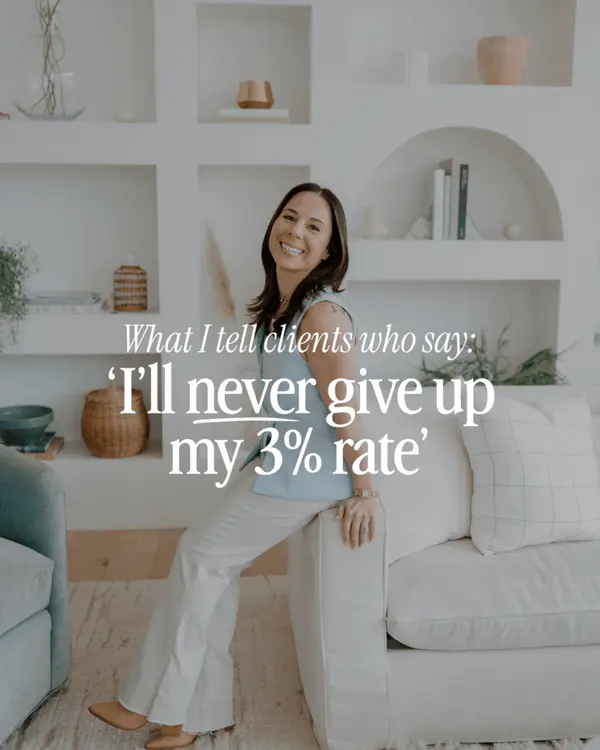 What we tell clients who say ‘I’ll never give up my 3% rate’