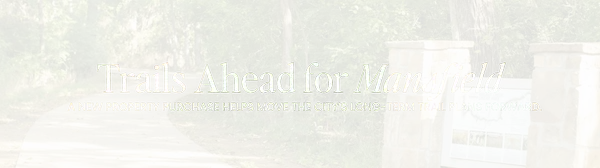 Mansfield’s Trail Plans Continue Moving Forward