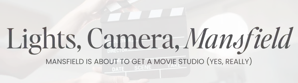Mansfield Is About to Get a Movie Studio (Yes, Really)