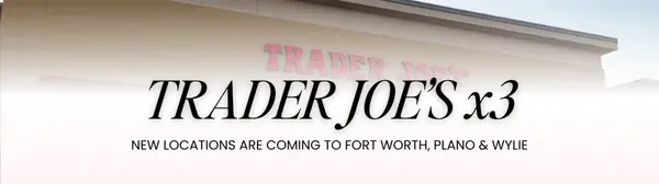 Trader Joe’s Is Coming to DFW