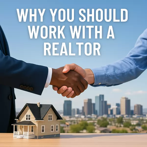 Why You Should Work With a Realtor When Buying or Selling a Home