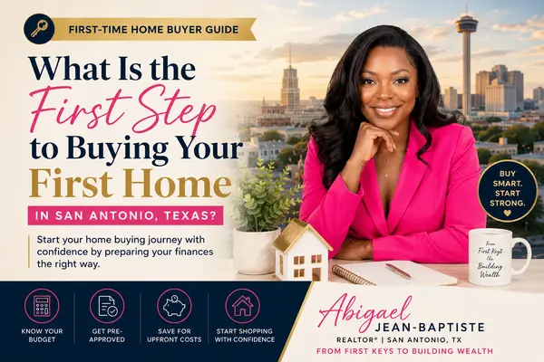 What Is the Second Step to Buying Your First Home in San Antonio, Texas?