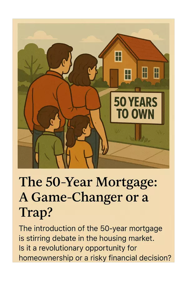 50 Year Mortgage A Game Changer OR A Trap?