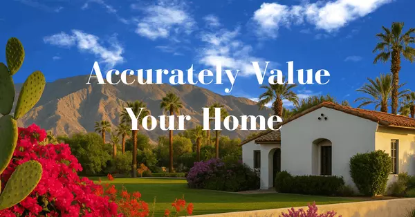 How to Accurately Value Your Desert Home: Fair Market Tips
