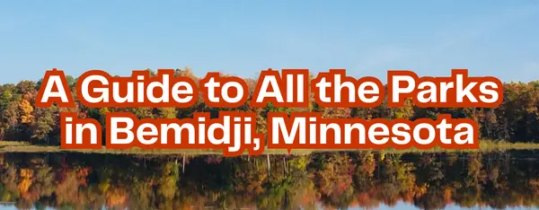 A Guide to All the Parks in Bemidji, Minnesota 