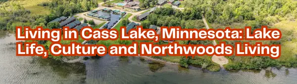  Living in Cass Lake MN: Lake Homes, Outdoors & Community,Doug Hoover