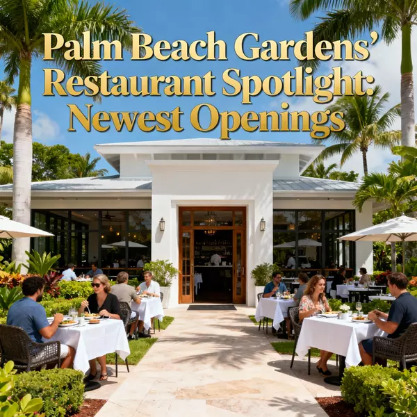 Palm Beach Gardens’ Restaurant Spotlight: Newest Openings