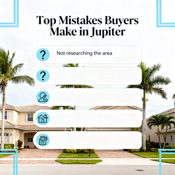 Top Mistakes Buyers Make in Jupiter