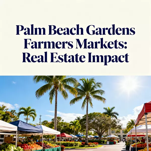 Palm Beach Gardens Farmers Markets: Real Estate Impact,Jeff Orr