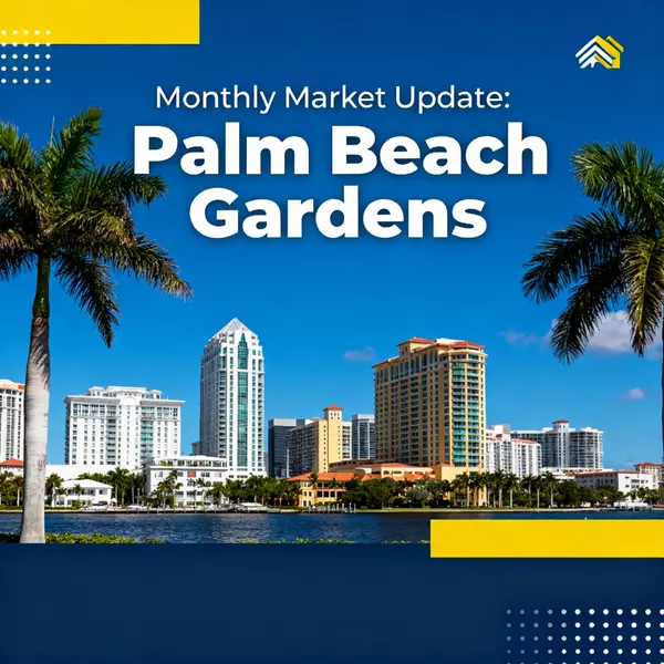 Monthly Market Update: Palm Beach Gardens