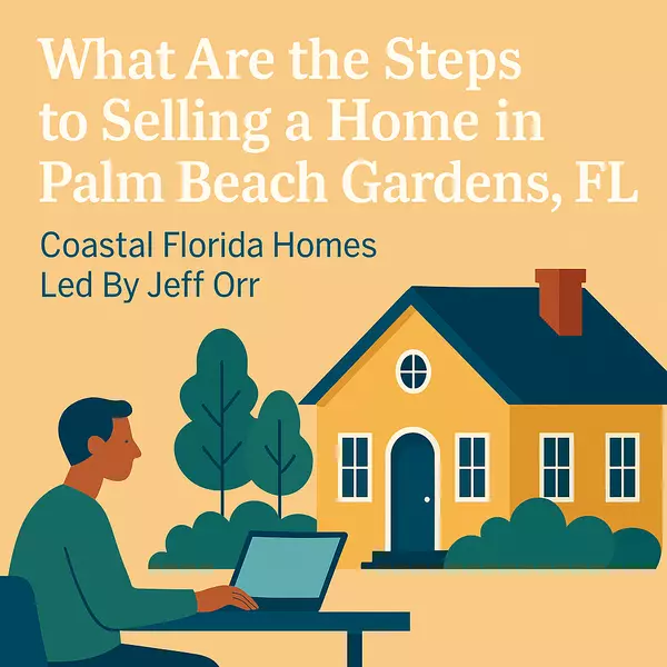 What Are the Steps to Selling a Home in Palm Beach Gardens, FL?