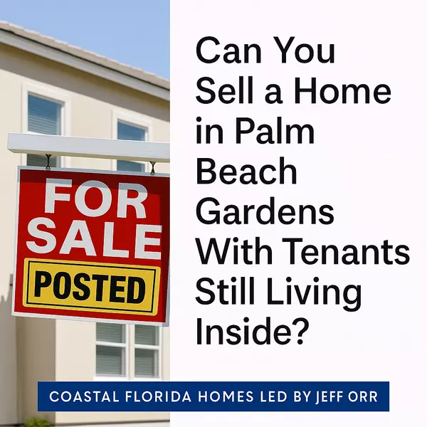 Can You Sell a Home in Palm Beach Gardens With Tenants Still Living Inside?