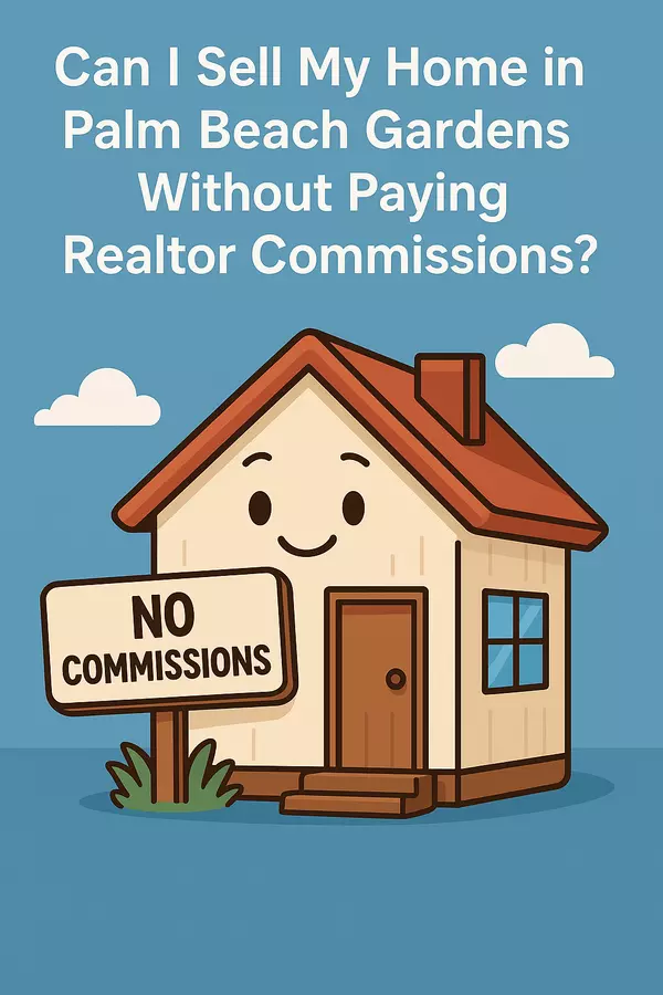 Can I Sell My Home in Palm Beach Gardens Without Paying Realtor Commissions?