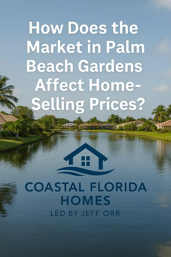 How Does the Market in Palm Beach Gardens Affect Home-Selling Prices?