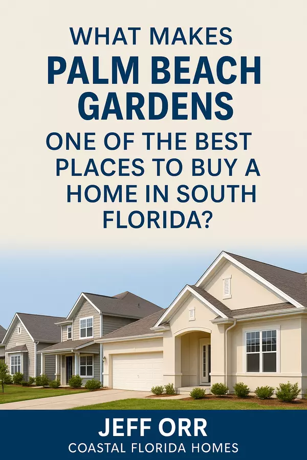 What Makes Palm Beach Gardens One of the Best Places to Buy a Home in South Florida?