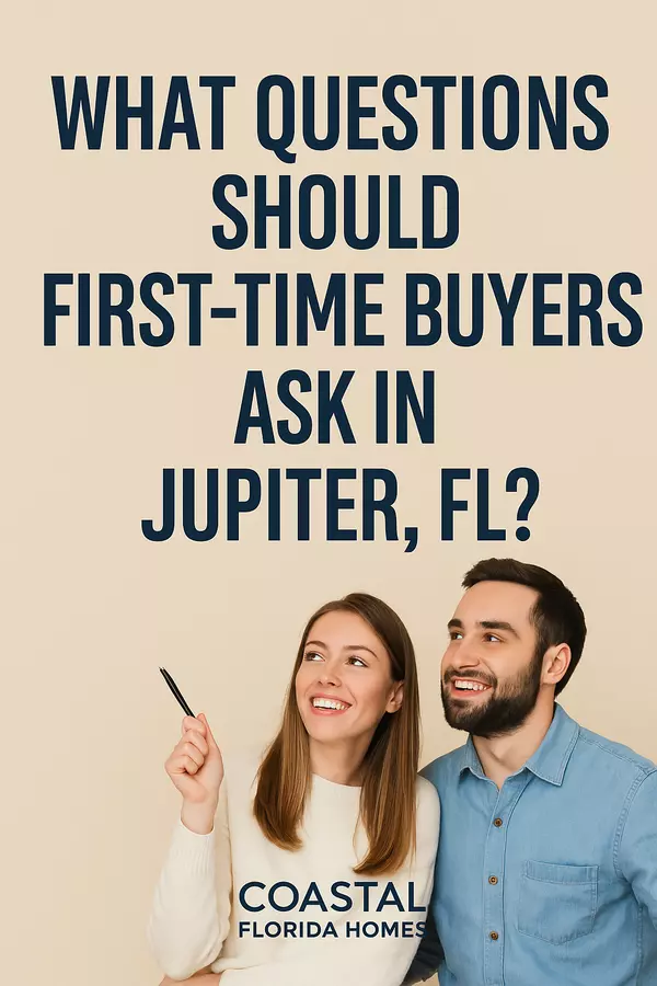 What Questions Should First-Time Buyers Ask in Jupiter, FL?
