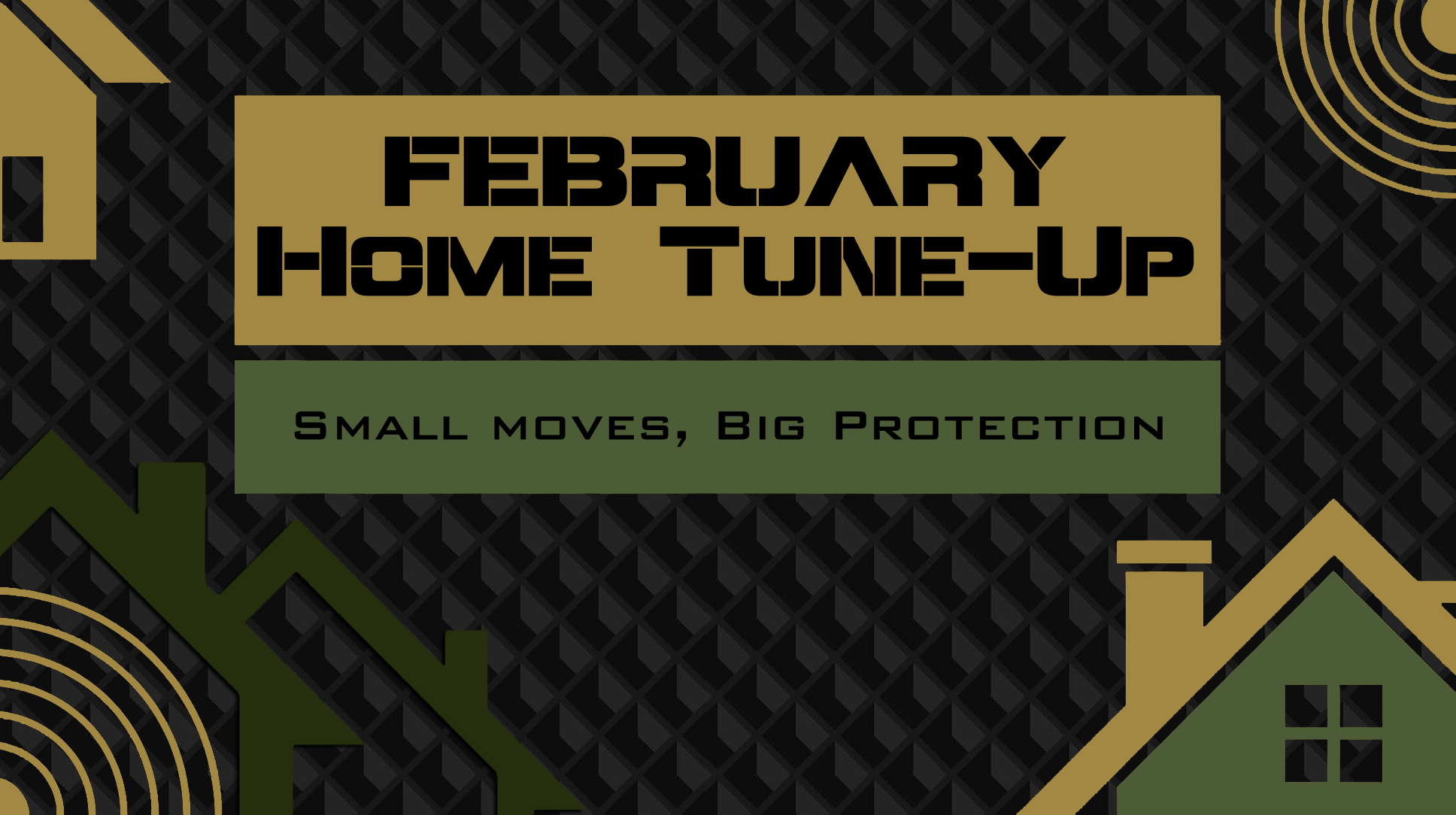 February home maintenance checklist with house illustration and title Small Moves Big Protection