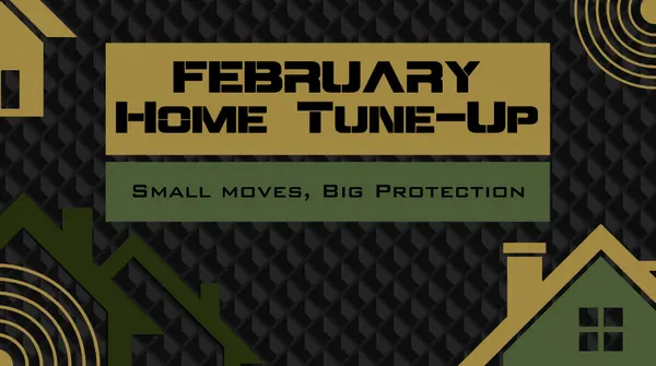 February Home Tune-Up: Small Moves That Protect (and Grow) Your Home's Value,Timothy Carithers