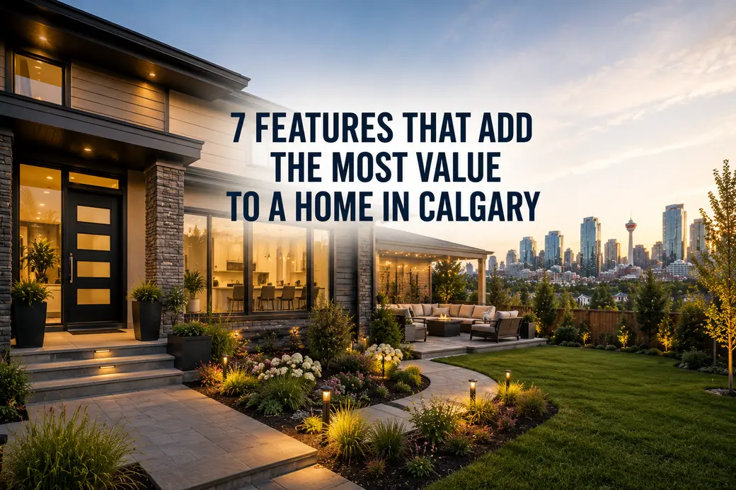 7 Features That Add the Most Value to a Home in Calgary
