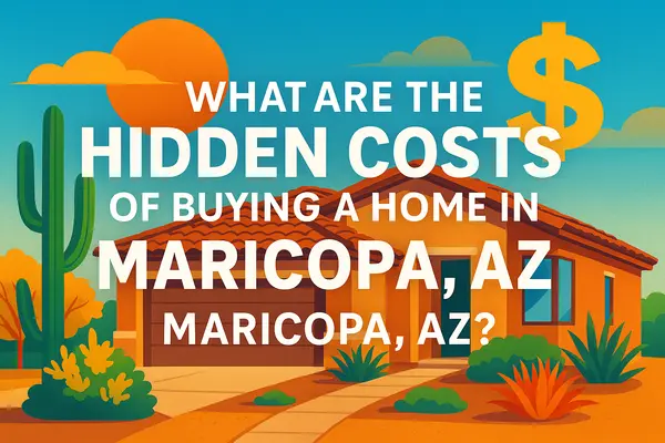 What Are the Hidden Costs of Buying a Home in Maricopa, AZ?,James Sanson