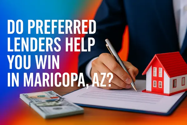 Do Preferred Lenders Help You Win in Maricopa, AZ?,James Sanson