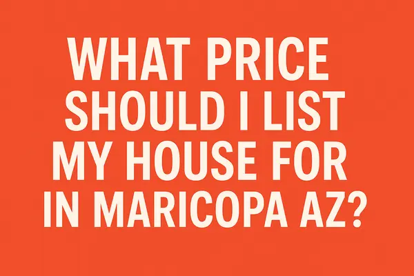 What Price Should I List My House for in Maricopa AZ?,James Sanson Maricopa's #1 Realtor